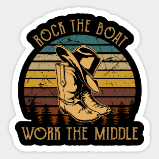 Rock The Boat. Work The Middle Cowboy Boot Hat Vintage Sticker